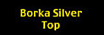 To Borka Silver Top Page